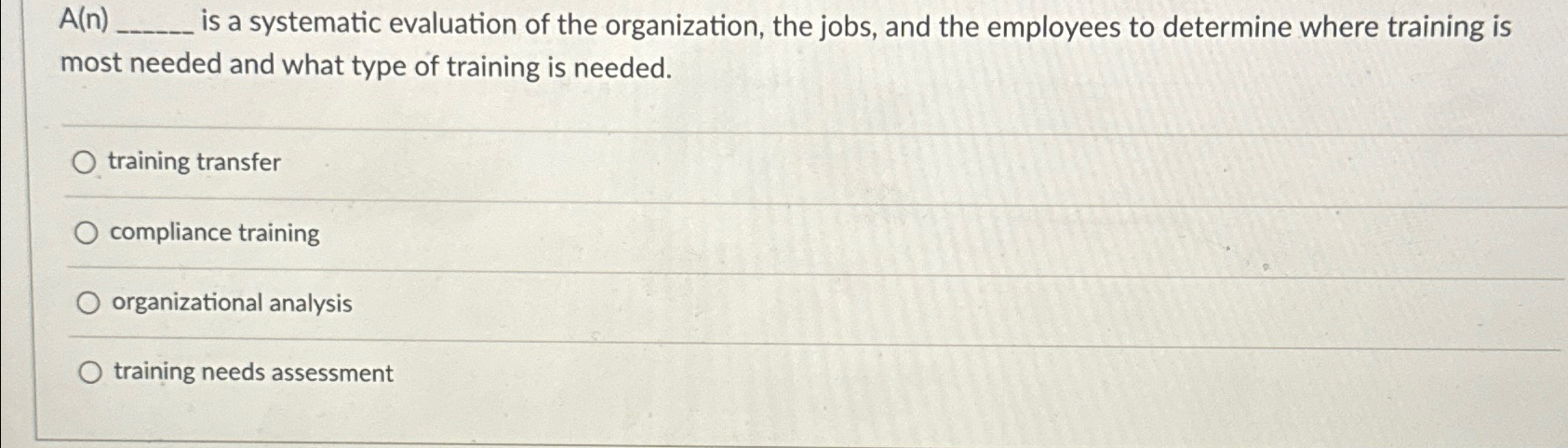  A(n)q, is a systematic evaluation of the organization, the jobs, and
