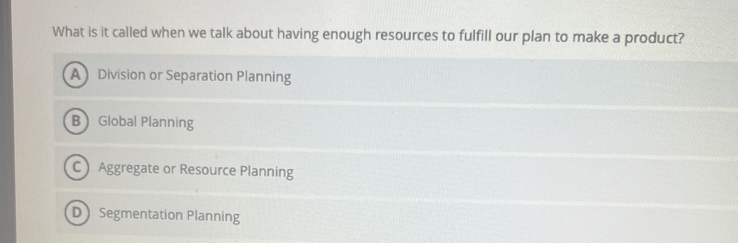  What is it called when we talk about having enough resources