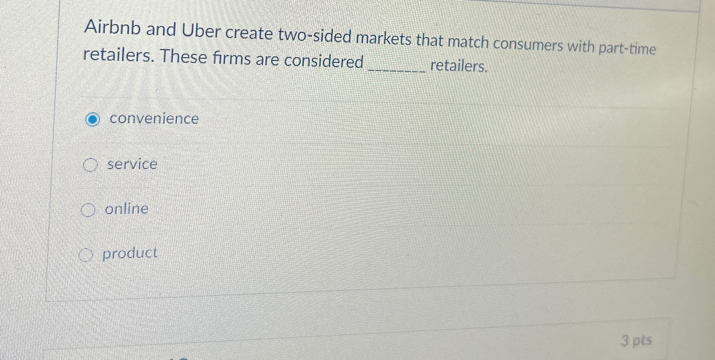  Airbnb and Uber create two-sided markets that match consumers with part-time