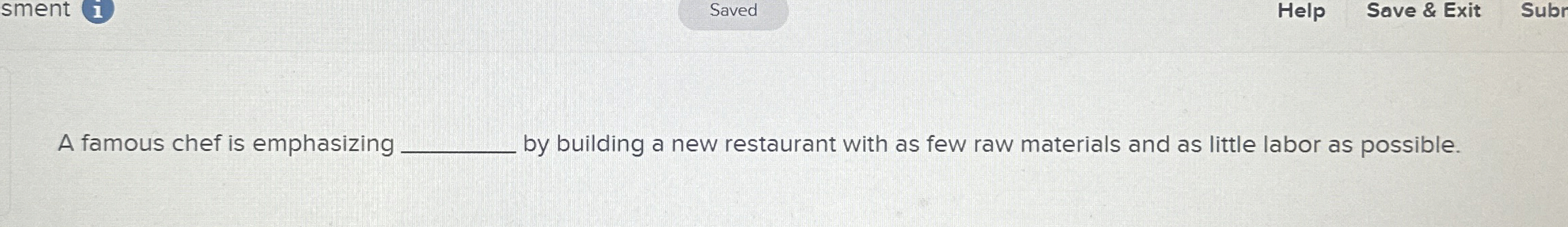  sment 1 Help Save & Exit Subr A famous chef is