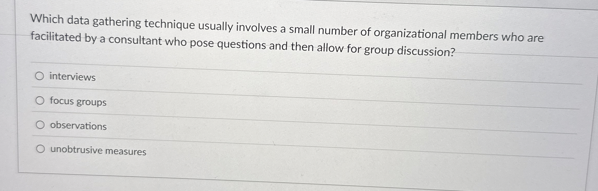  Which data gathering technique usually involves a small number of organizational