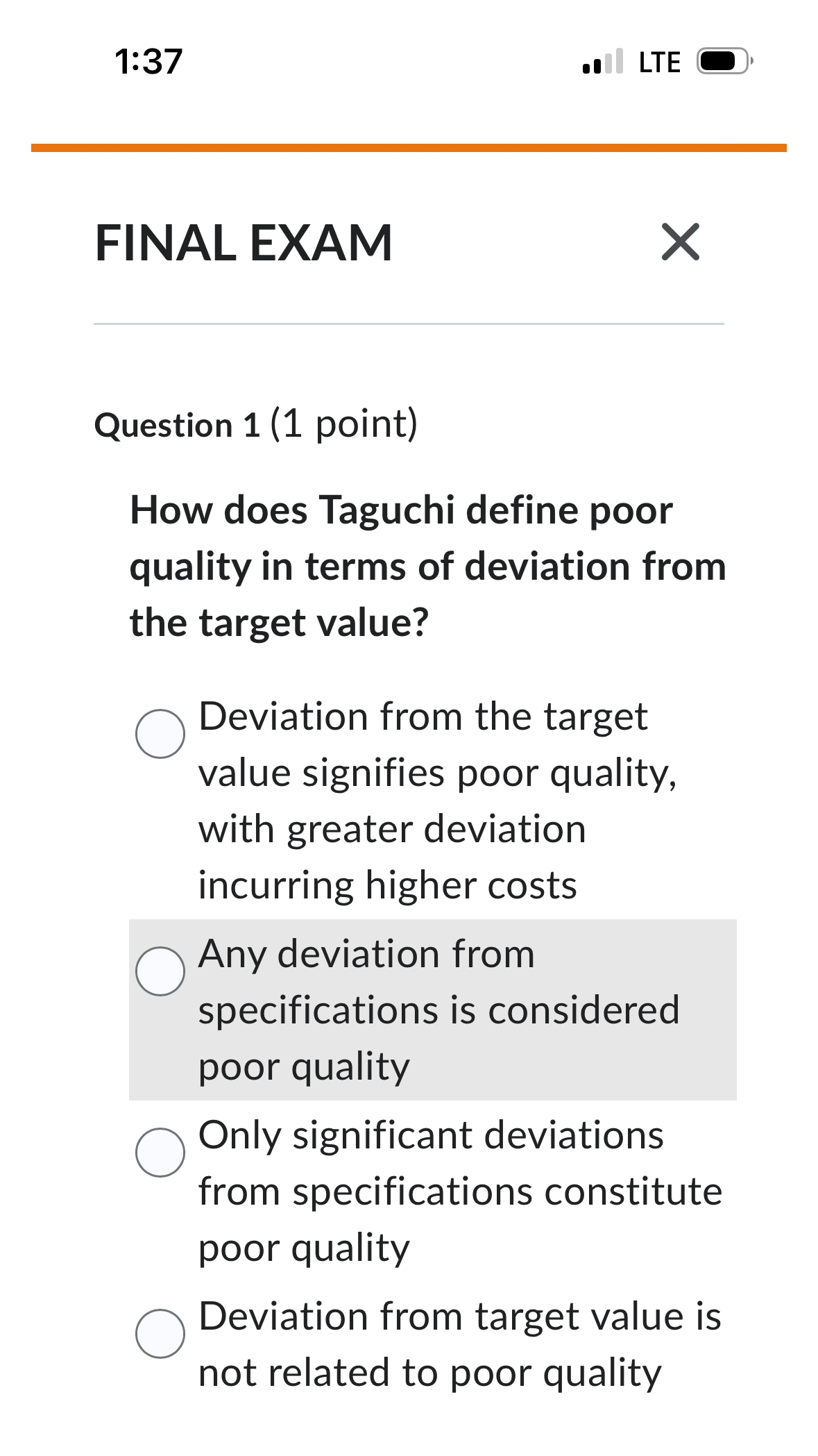  1:37 LTE FINAL EXAM Question 1(1 point) How does Taguchi define