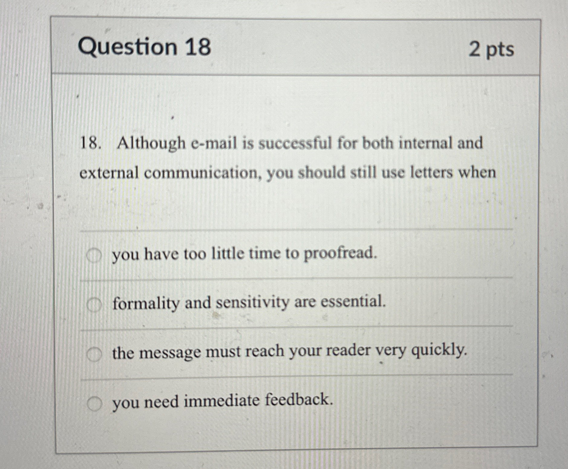  Question 18 2pts 18. Although e-mail is successful for both internal