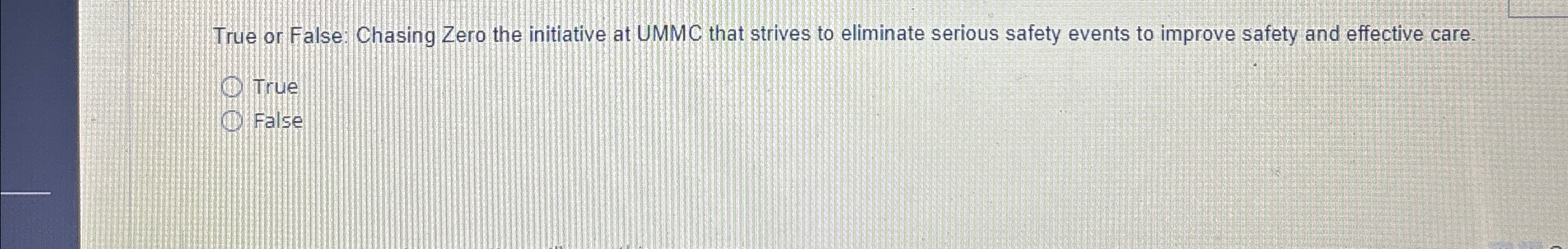  True or False: Chasing Zero the initiative at UMMC that strives