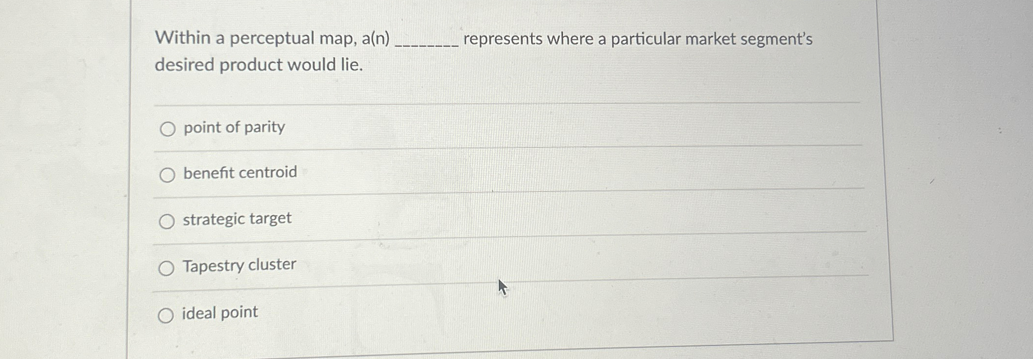  Within a perceptual map, a(n) represents where a particular market segment's