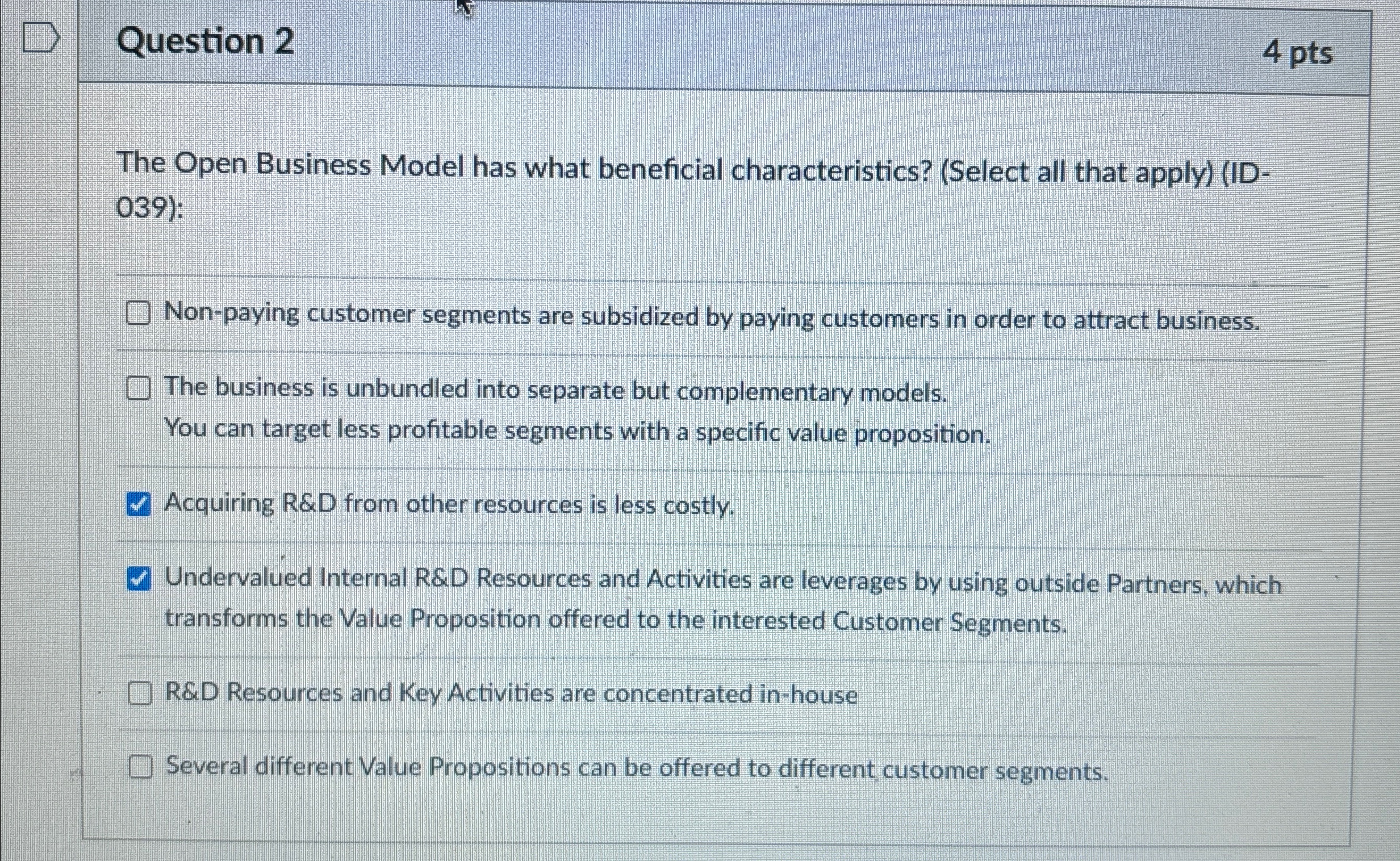  Question 2 4 pts The Open Business Model has what beneficial
