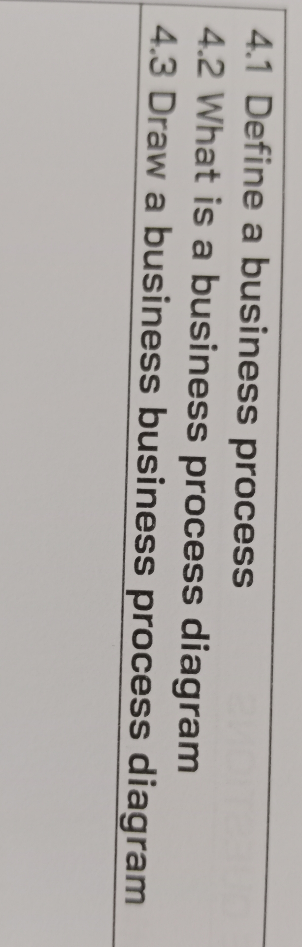  4.1 Define a business process 4.2 What is a business process