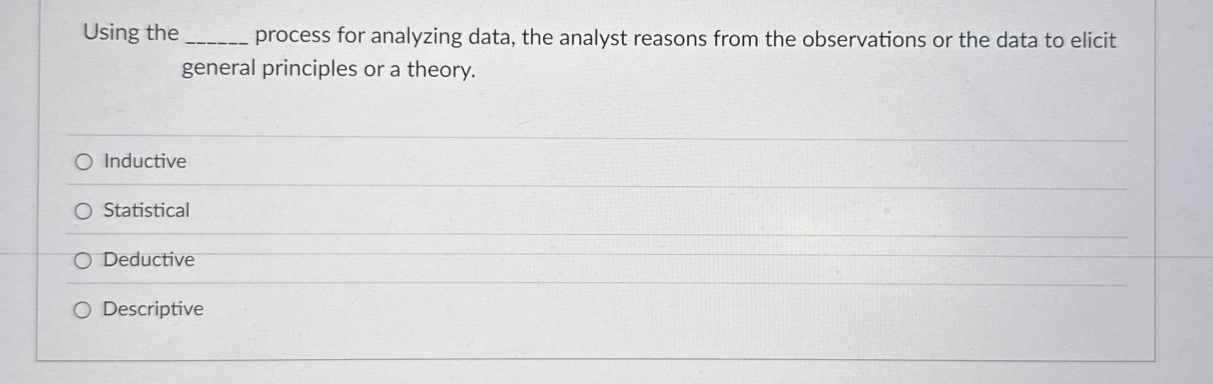  Using the process for analyzing data, the analyst reasons from the
