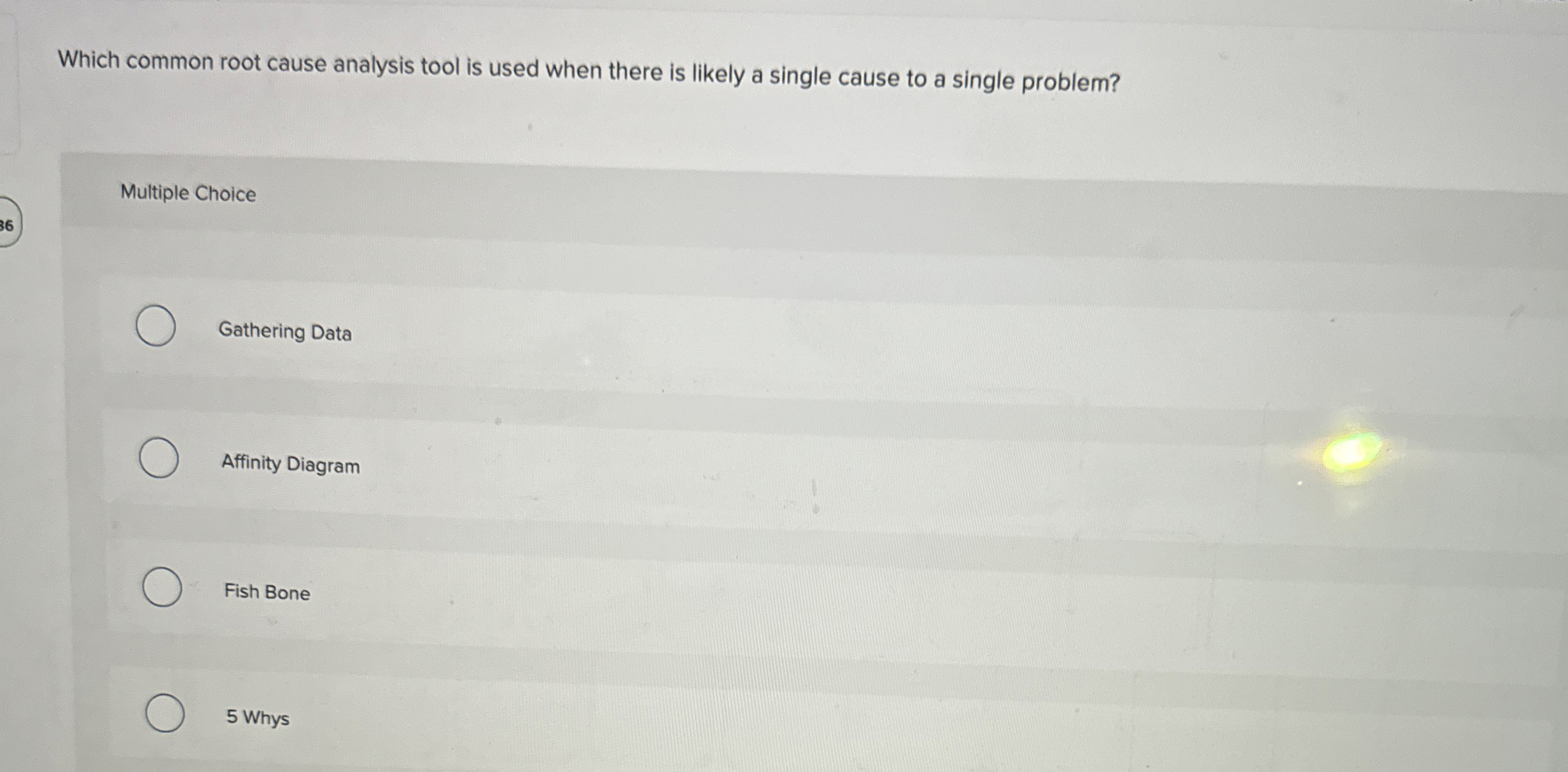  Which common root cause analysis tool is used when there is