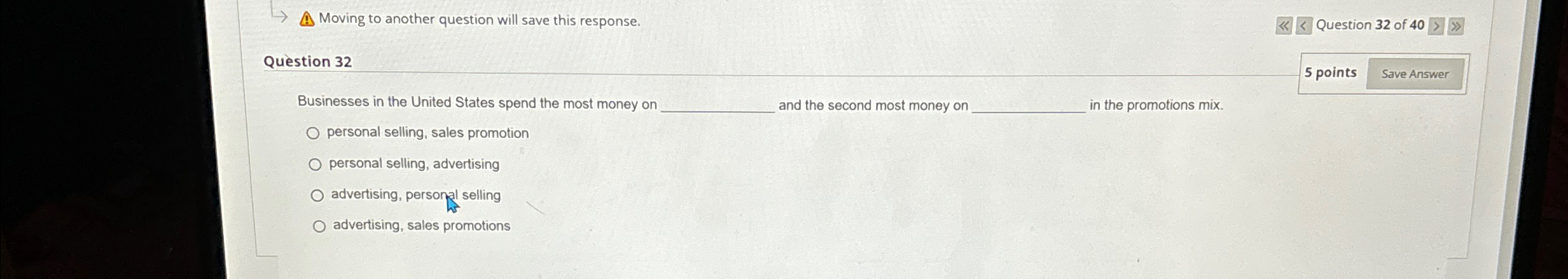  Moving to another question will save this response. Question 32 of