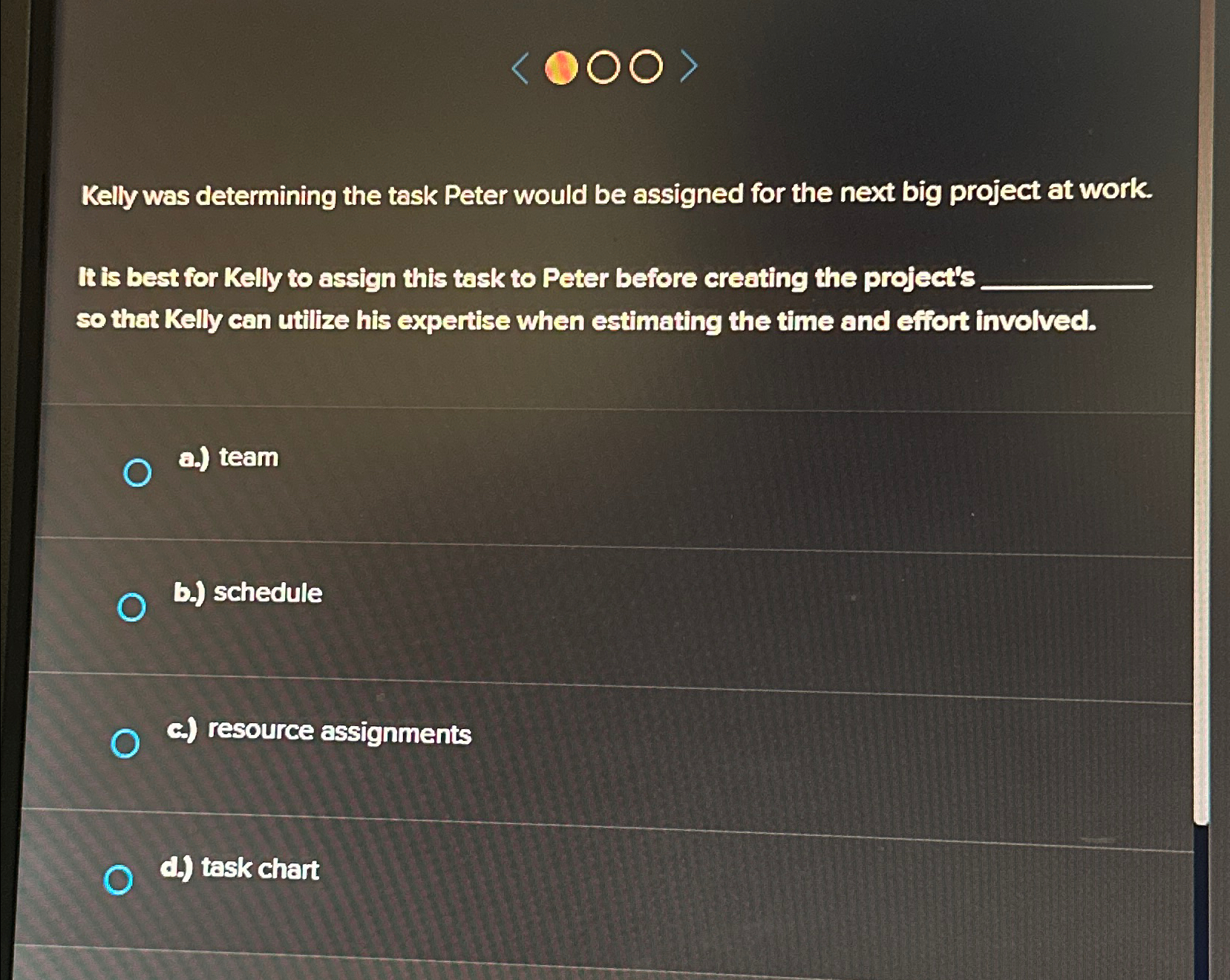  Kelly was determining the task Peter would be assigned for the