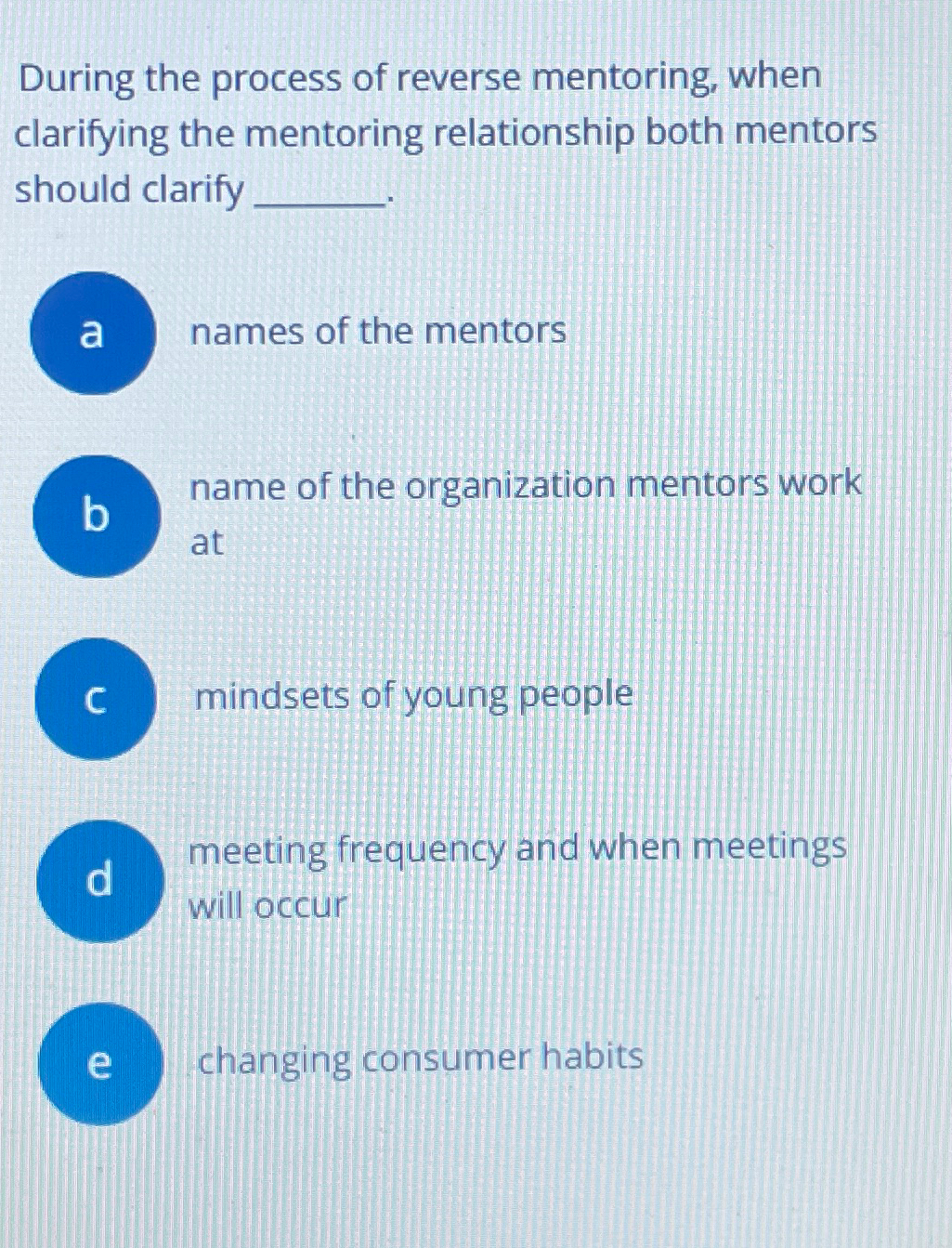  During the process of reverse mentoring, when clarifying the mentoring relationship