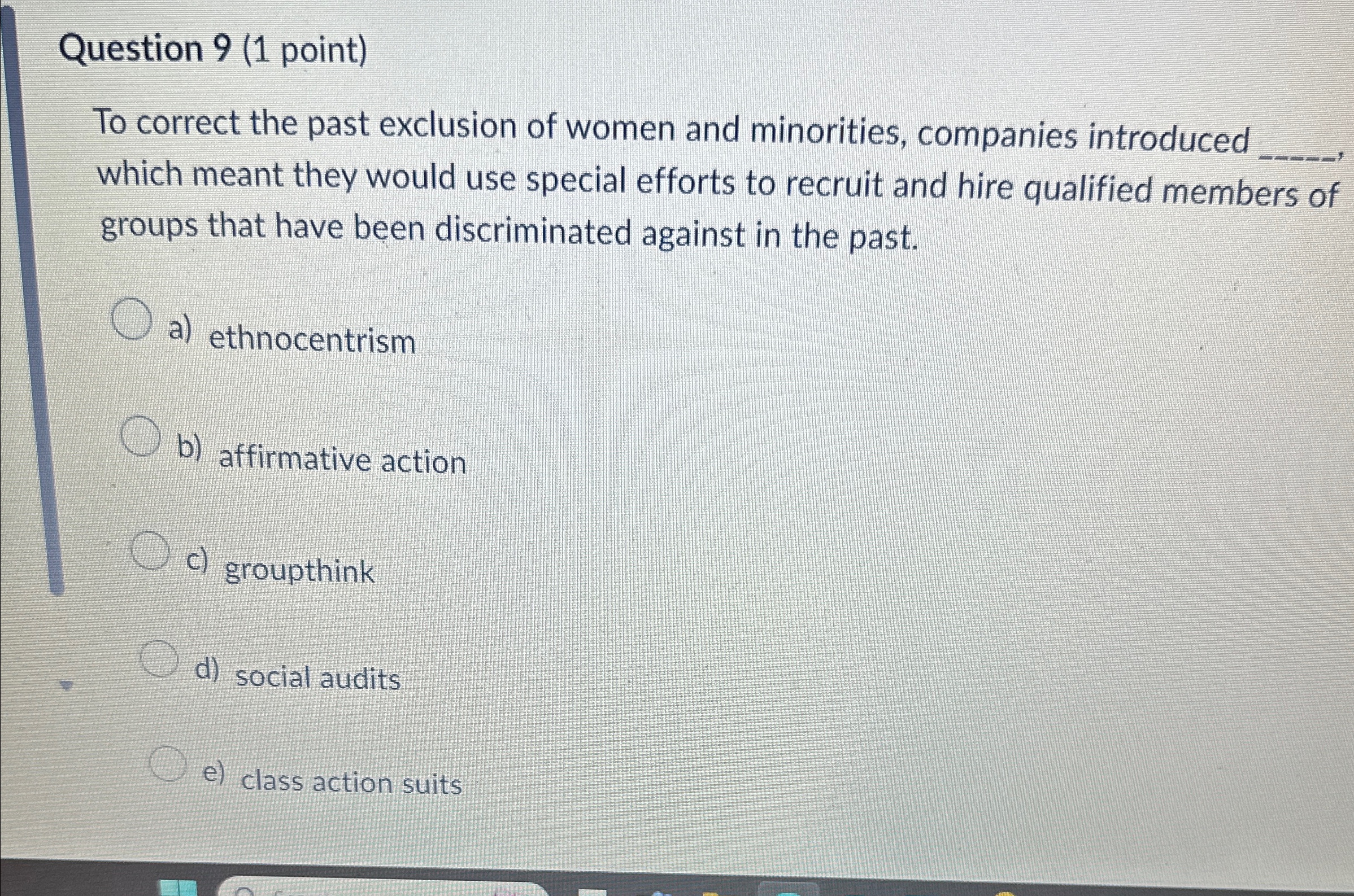  Question 9(1 point) To correct the past exclusion of women and