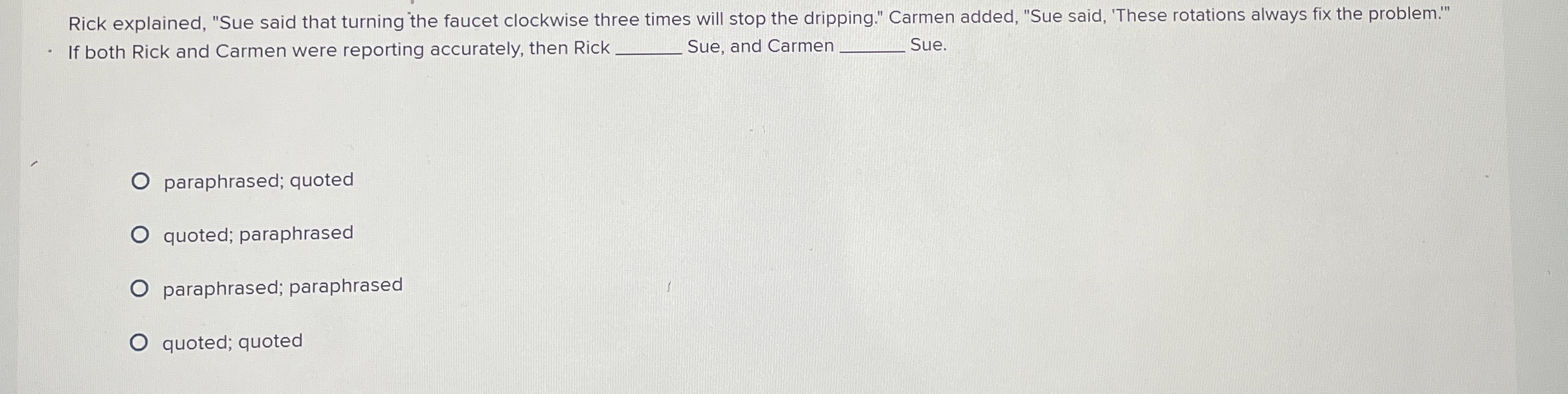  Rick explained, "Sue said that turning the faucet clockwise three times