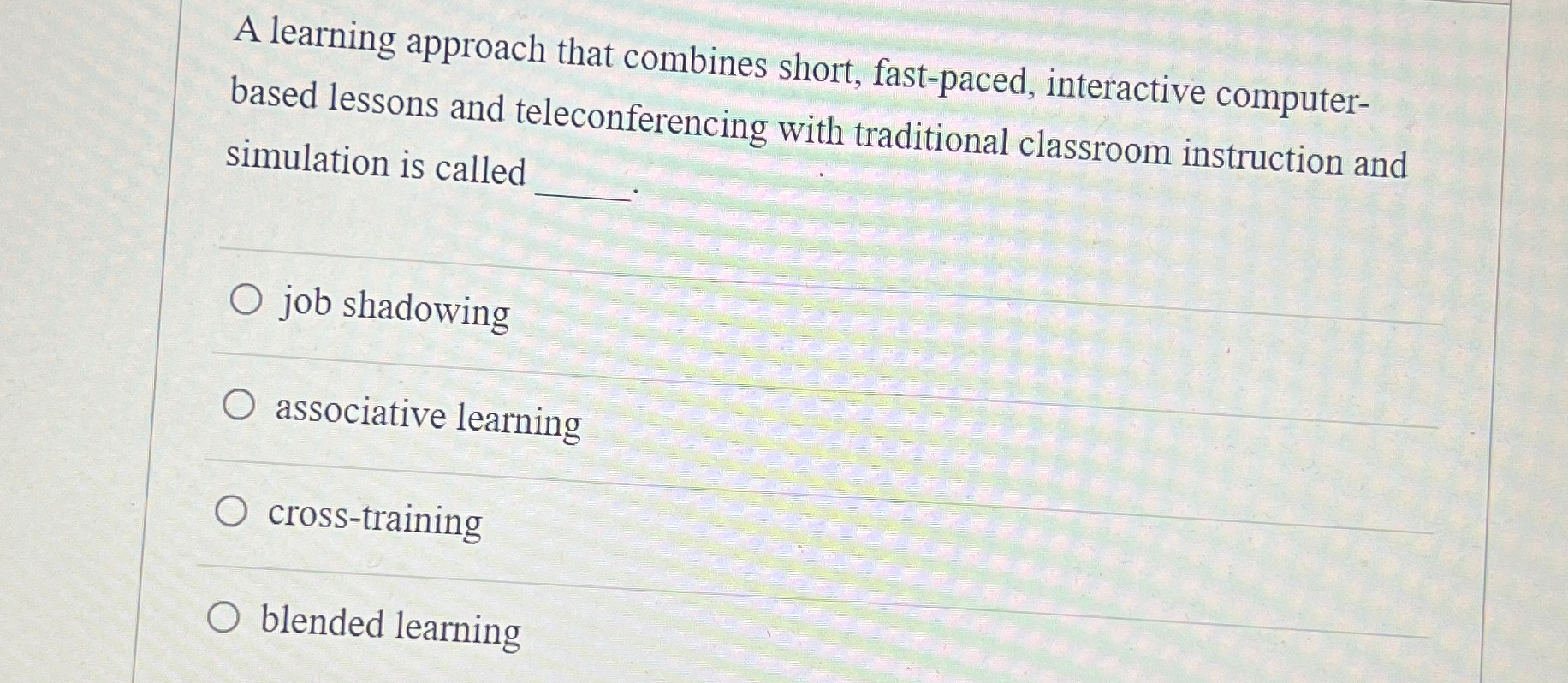  A learning approach that combines short, fast-paced, interactive computerbased lessons and