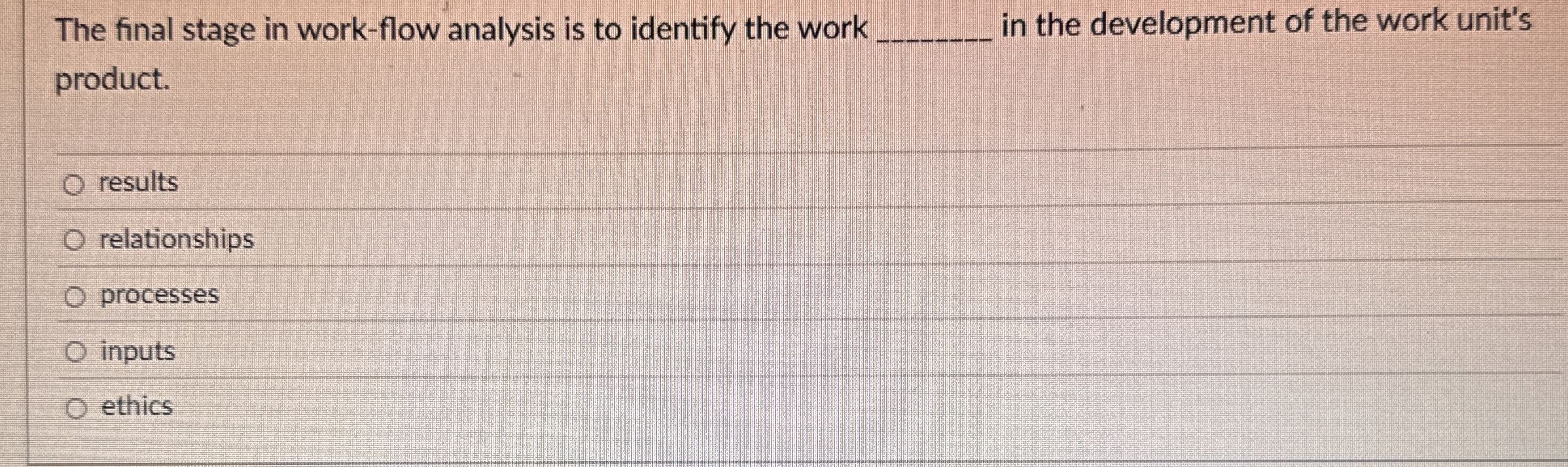  The final stage in work-flow analysis is to identify the work