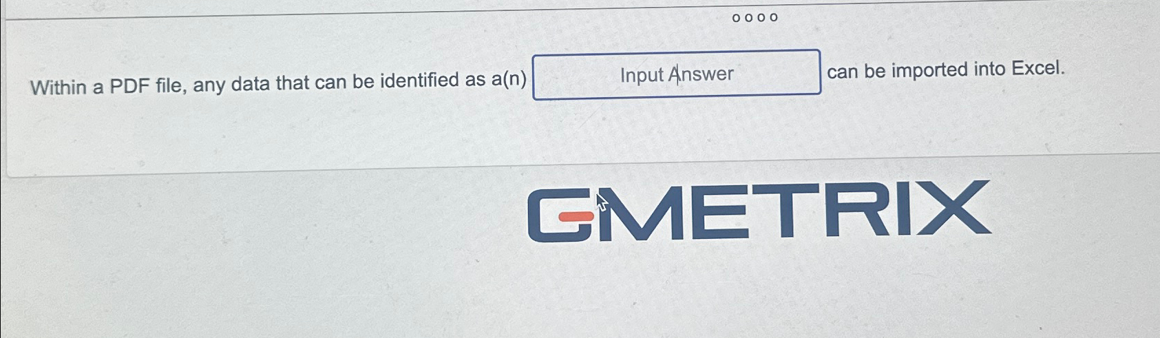  Within a PDF file, any data that can be identified as