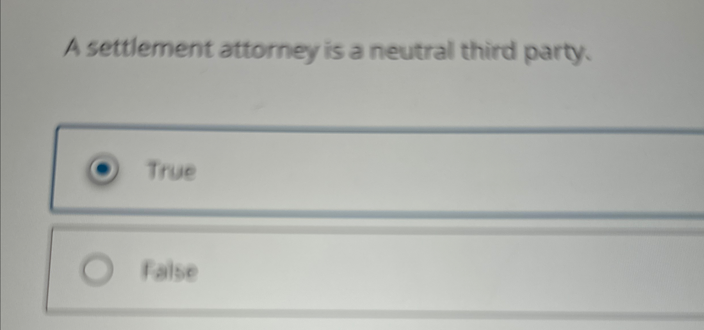  A settlement attorney is a neutral third party. True false 
