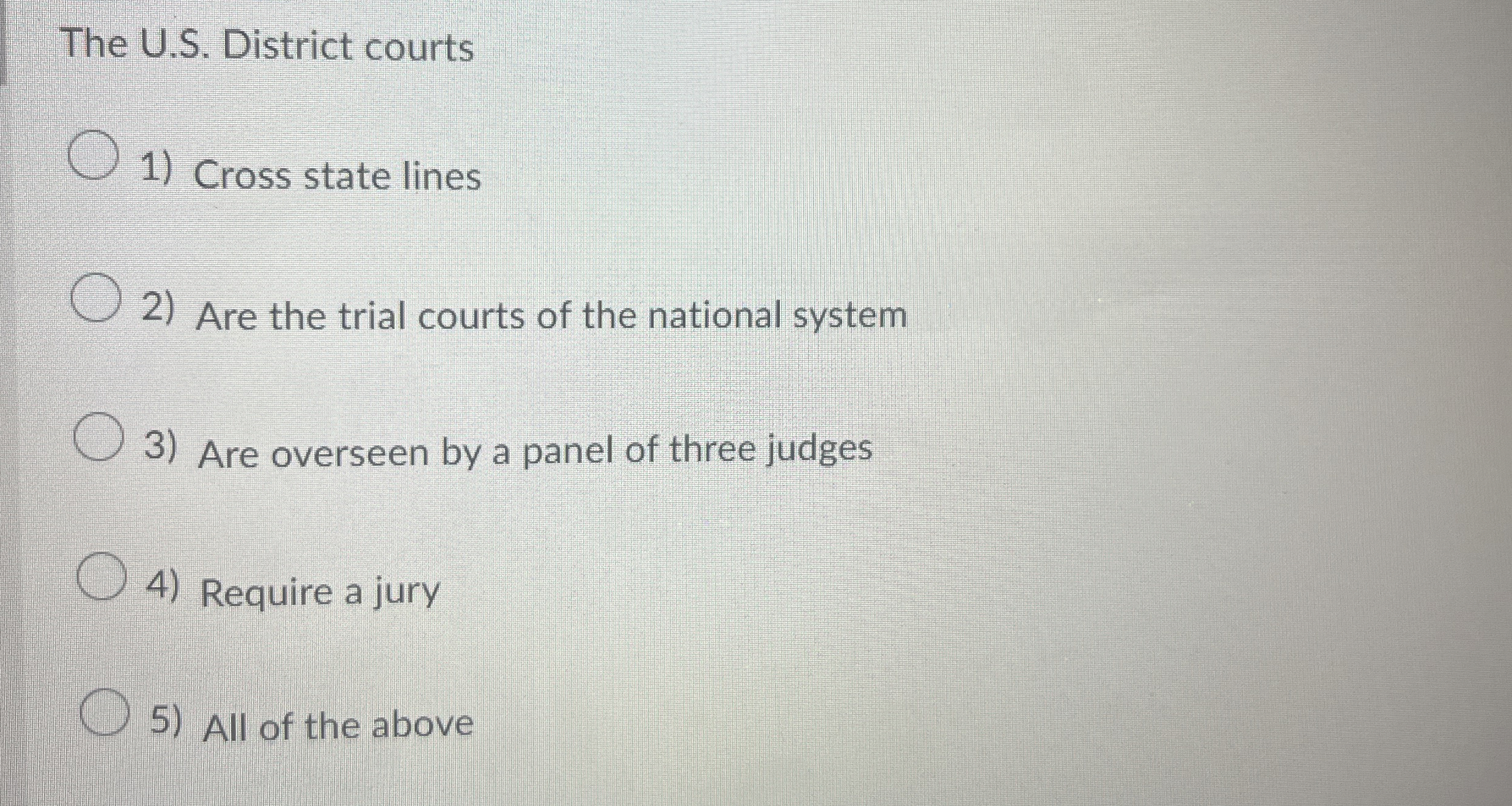  The U.S. District courts Cross state lines Are the trial courts