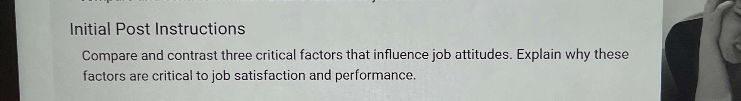  Initial Post Instructions Compare and contrast three critical factors that influence