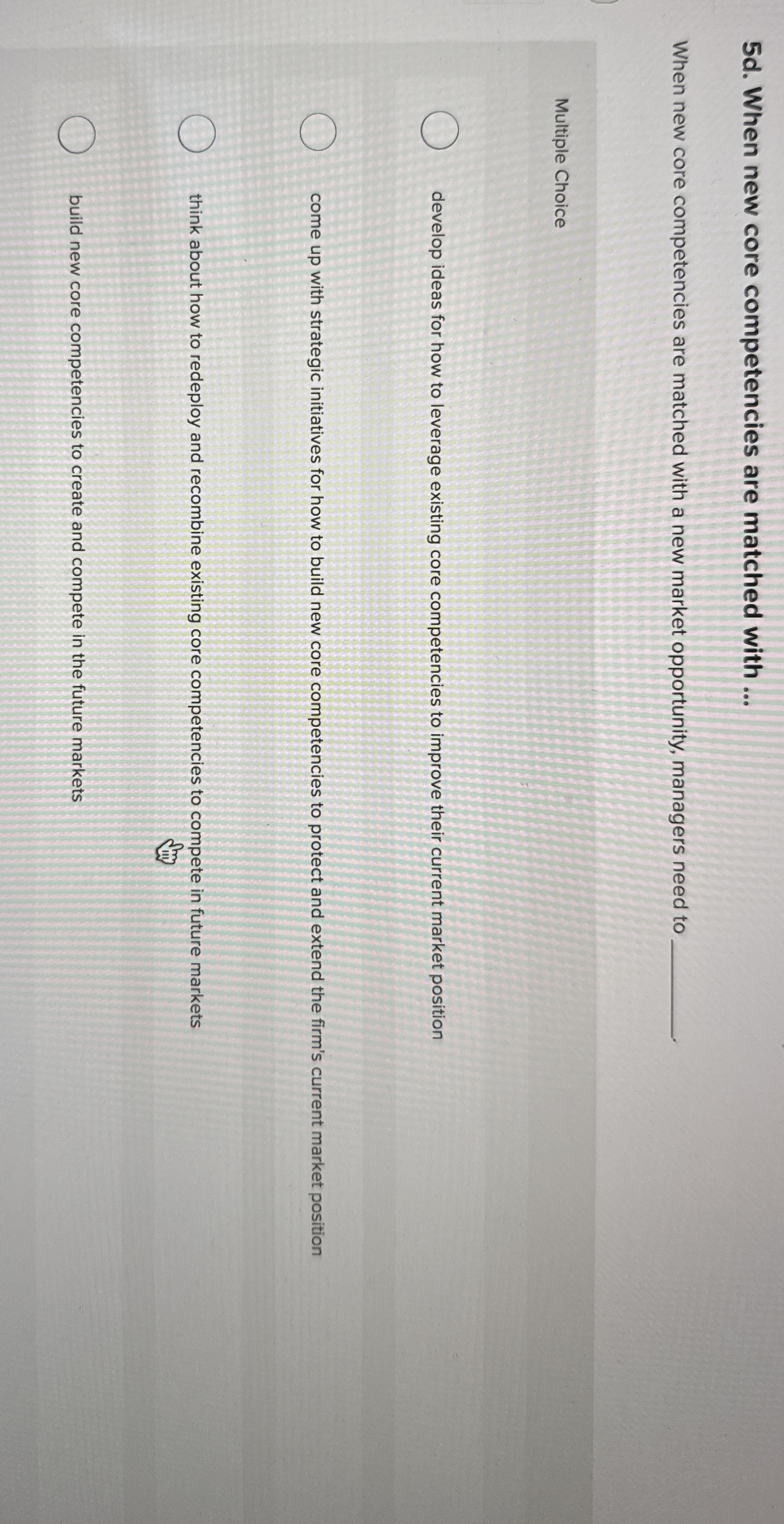 5d. When new core competencies are matched with ... When new