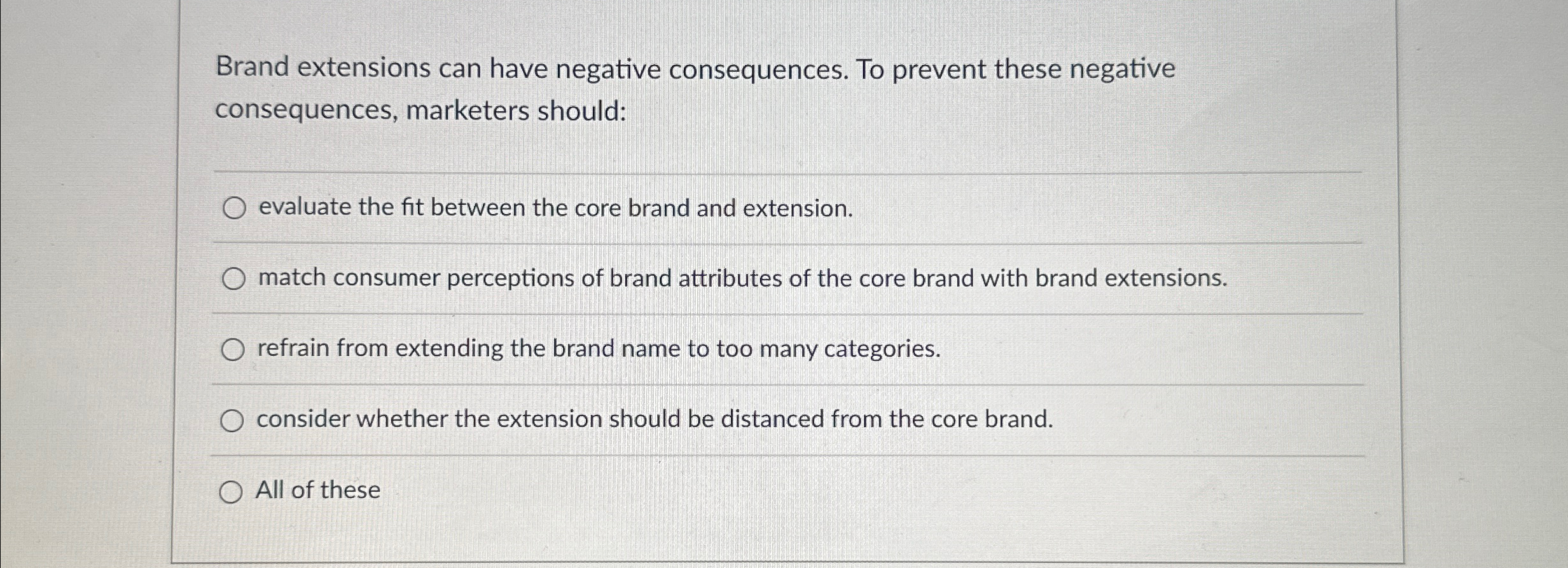  Brand extensions can have negative consequences. To prevent these negative consequences,