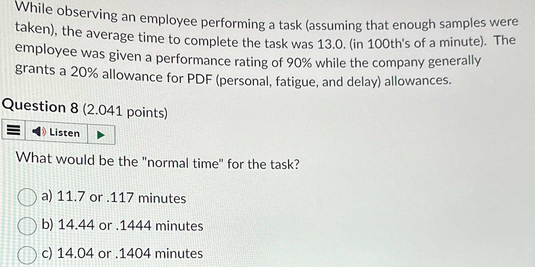  While observing an employee performing a task (assuming that enough samples