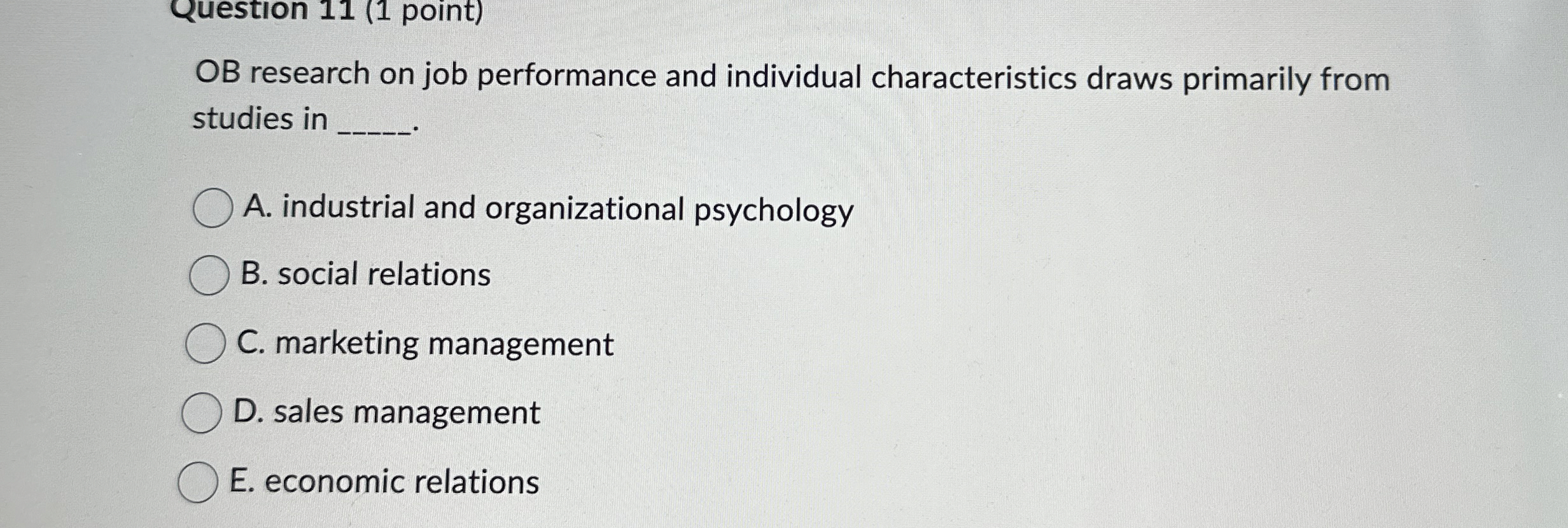  Question 11(1 point) OB research on job performance and individual characteristics