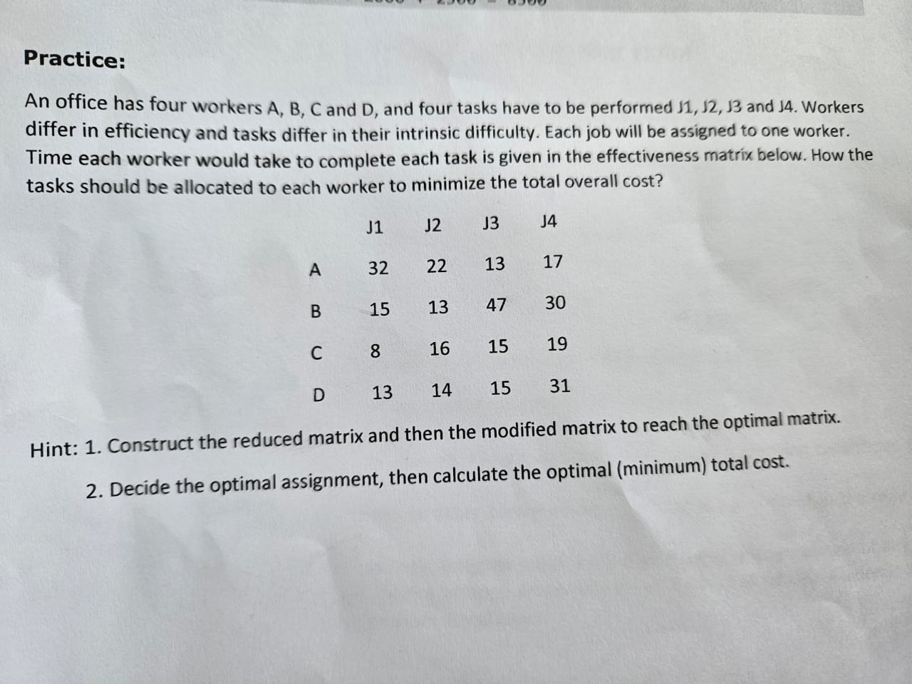 Practice: An office has four workers A, B, C and D,