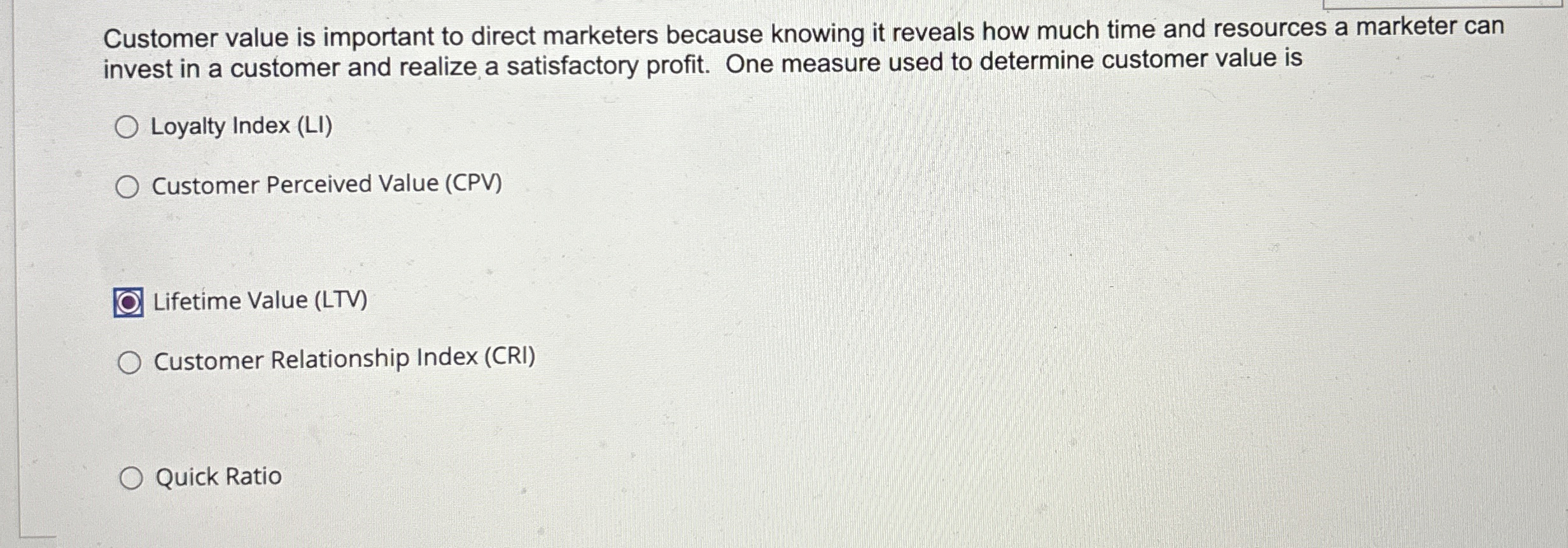  Customer value is important to direct marketers because knowing it reveals