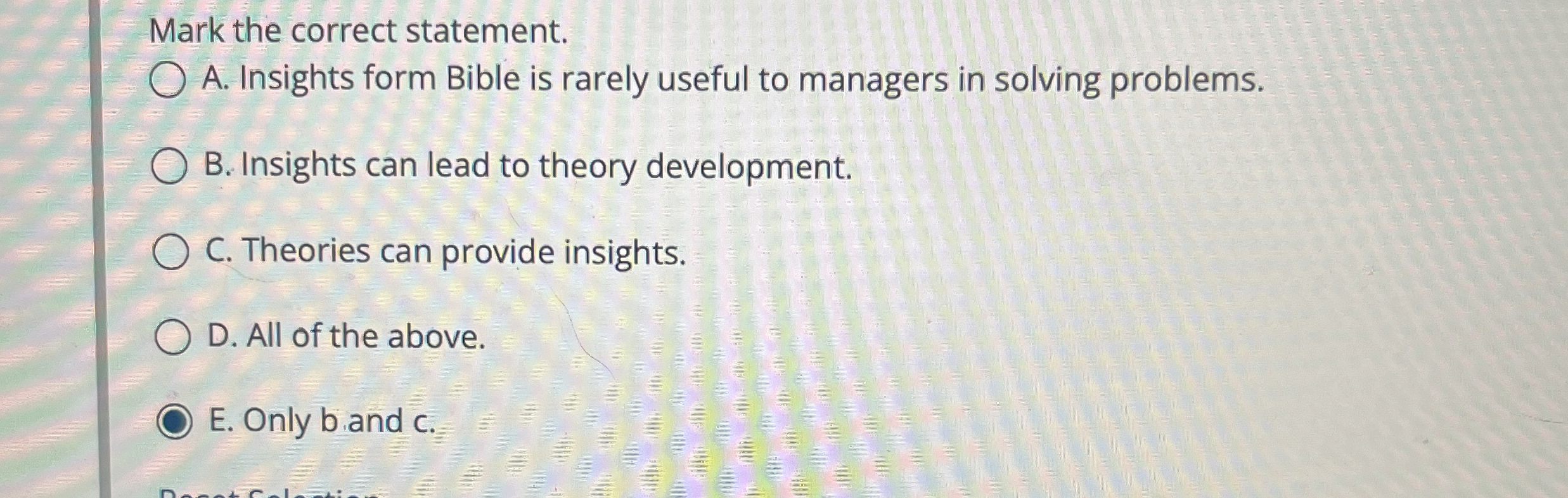  Mark the correct statement. A. Insights form Bible is rarely useful