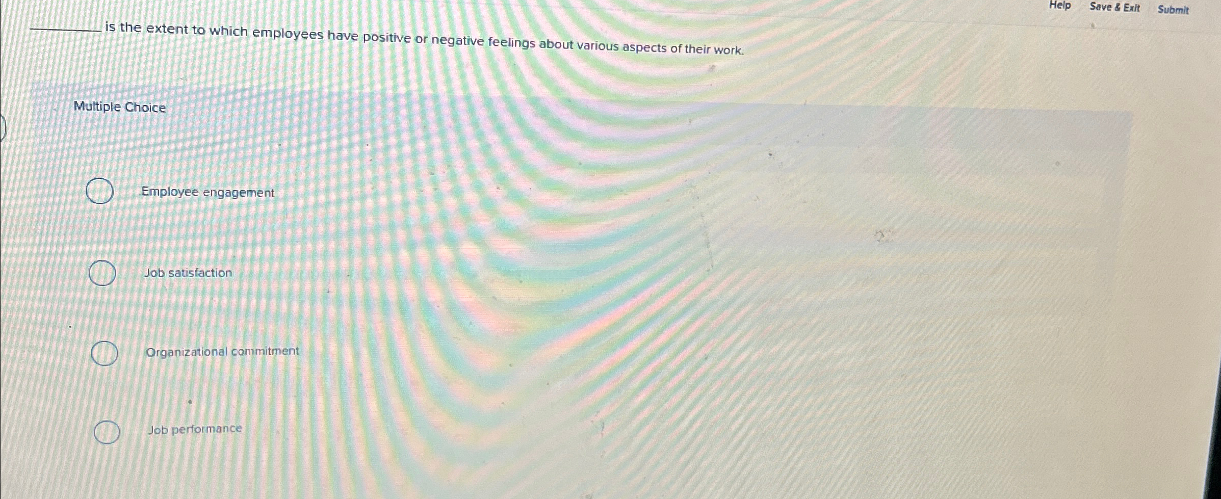  Help Save & Exit Submit is the extent to which employees