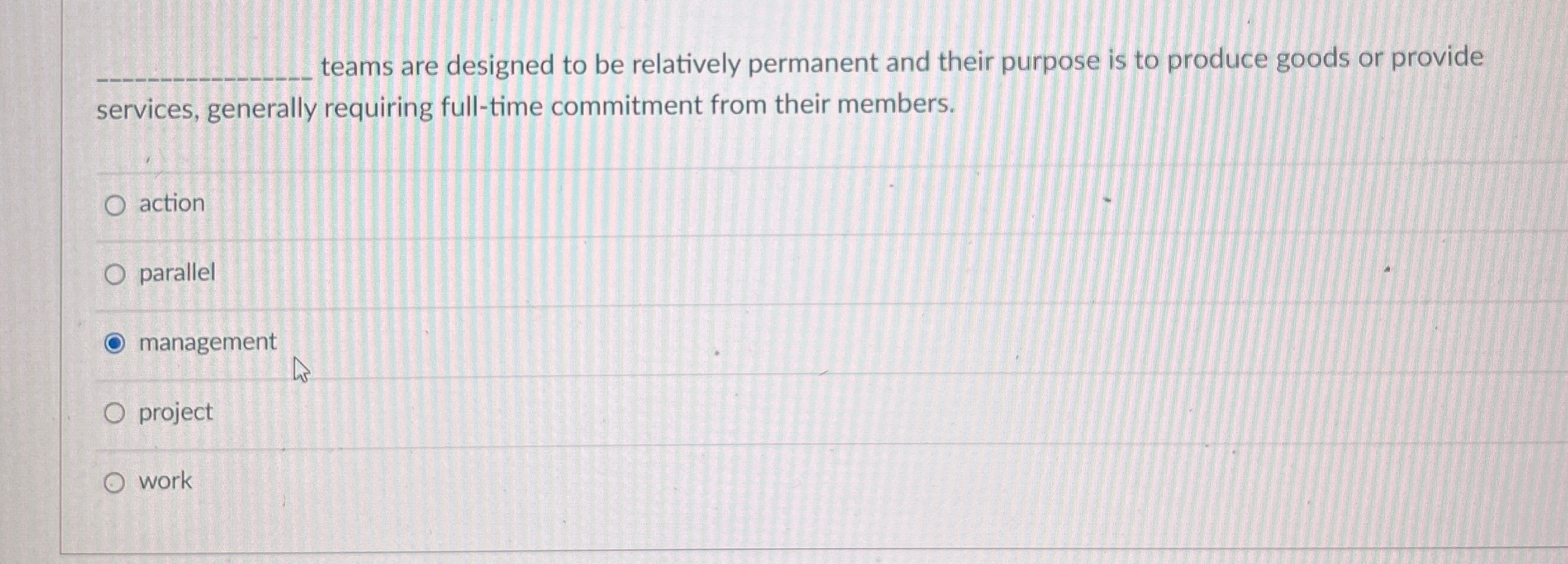  q, teams are designed to be relatively permanent and their purpose