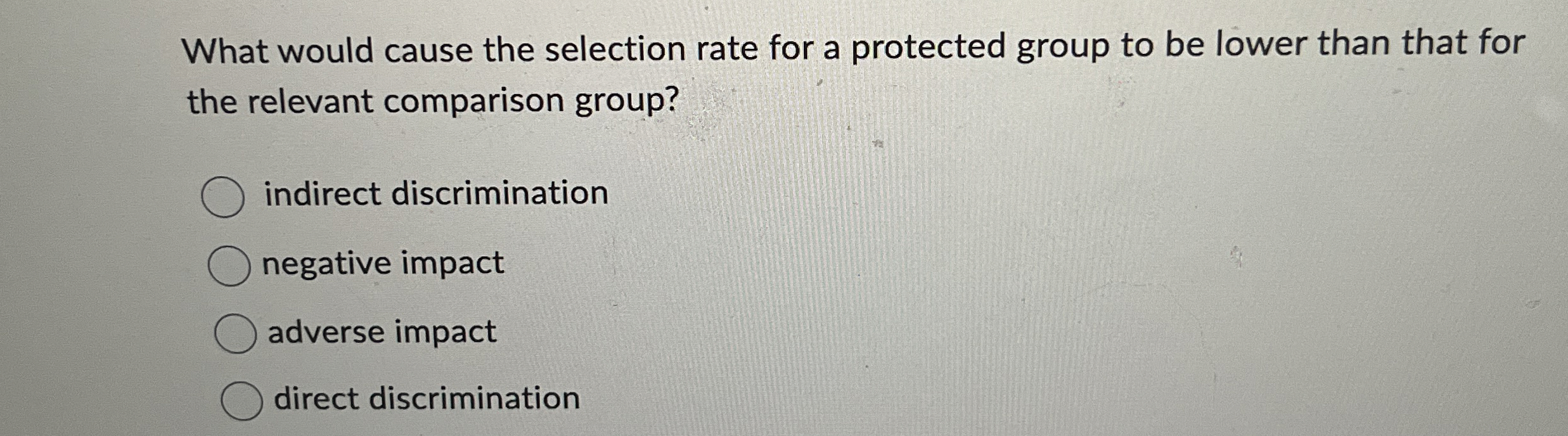  What would cause the selection rate for a protected group to