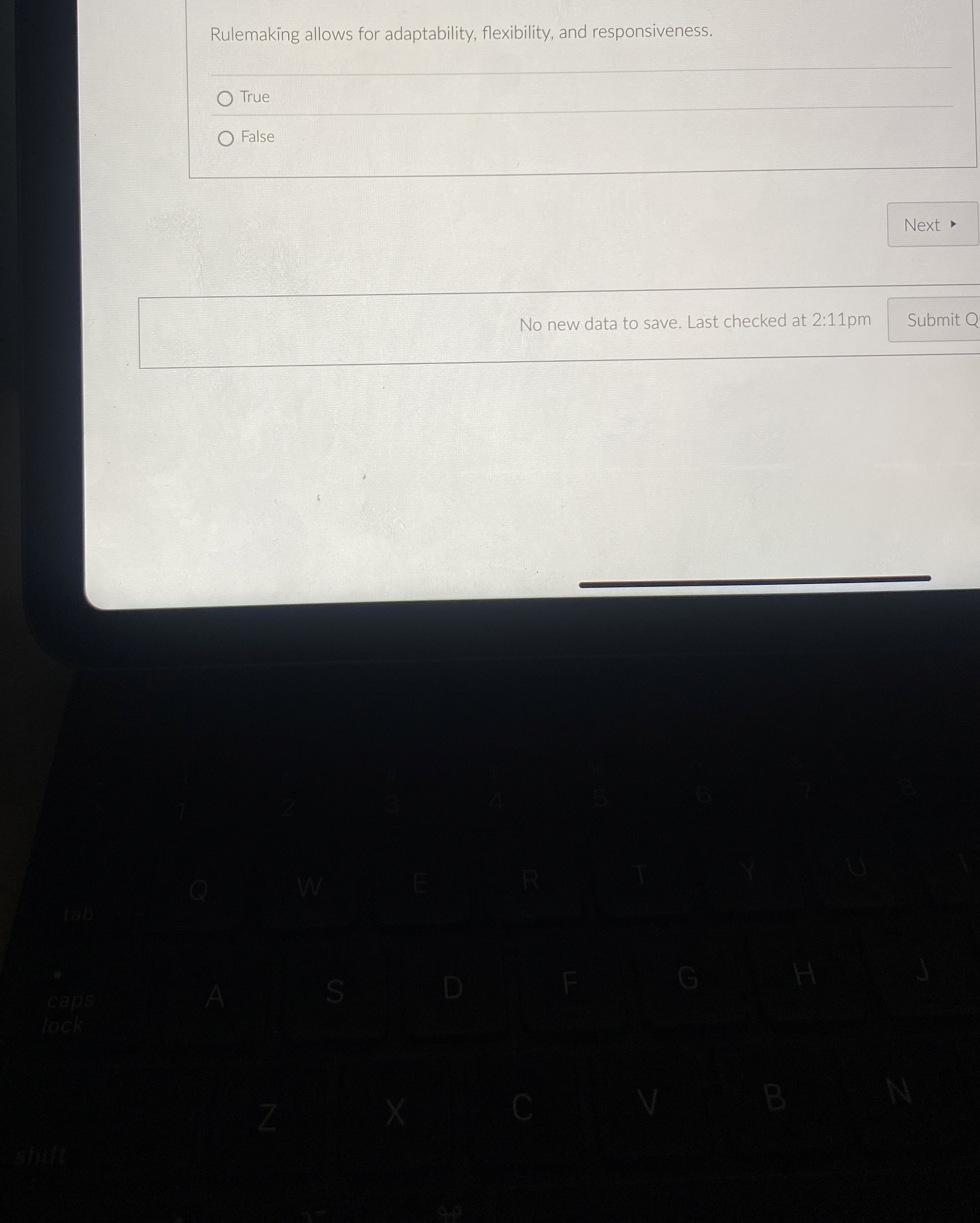  Rulemaking allows for adaptability, flexibility, and responsiveness. True False 
