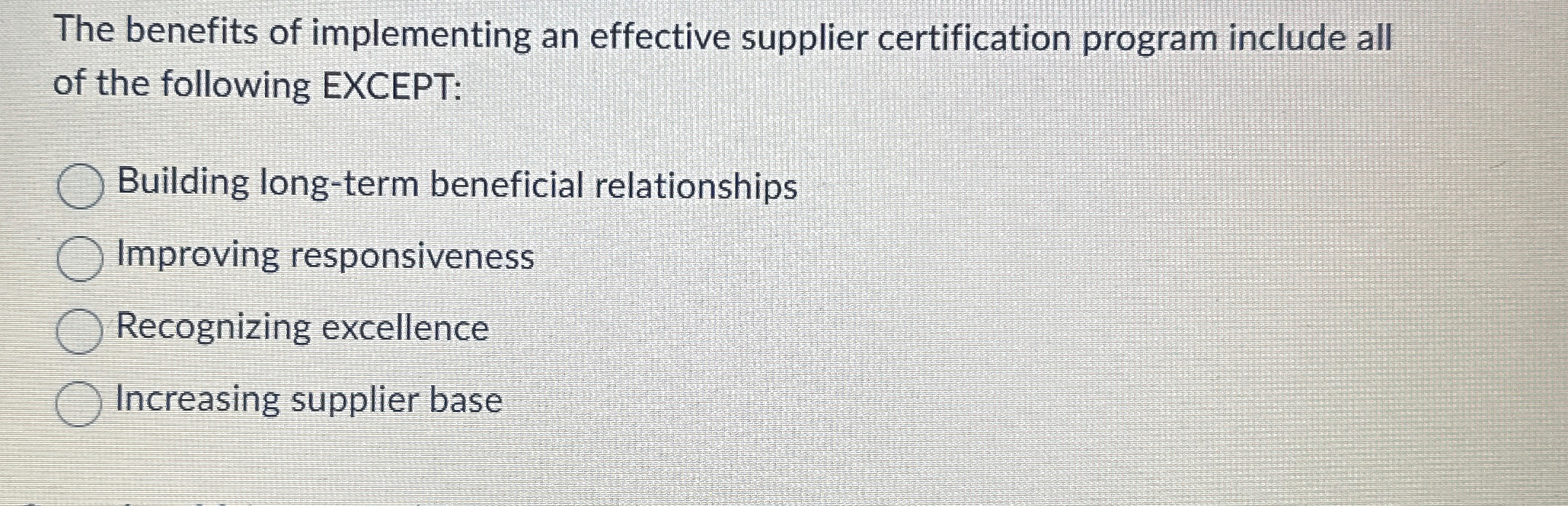  The benefits of implementing an effective supplier certification program include all
