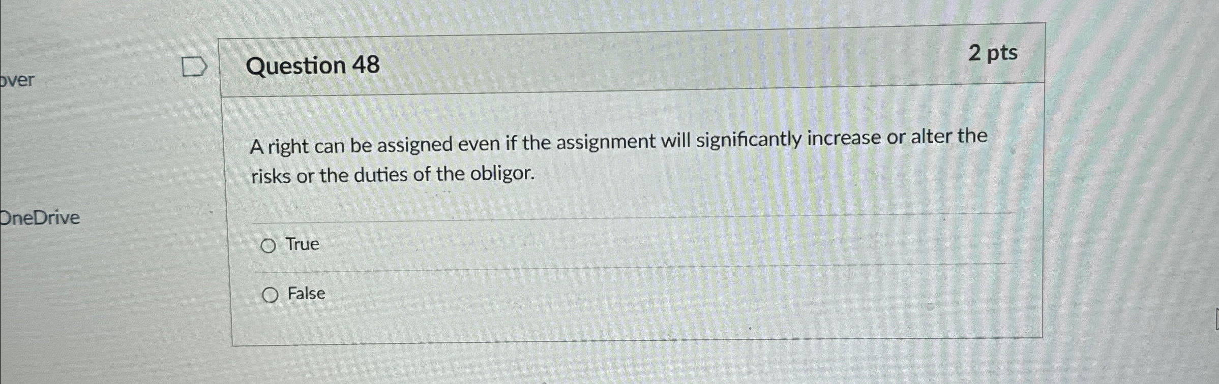  Question 48 2 pts A right can be assigned even if