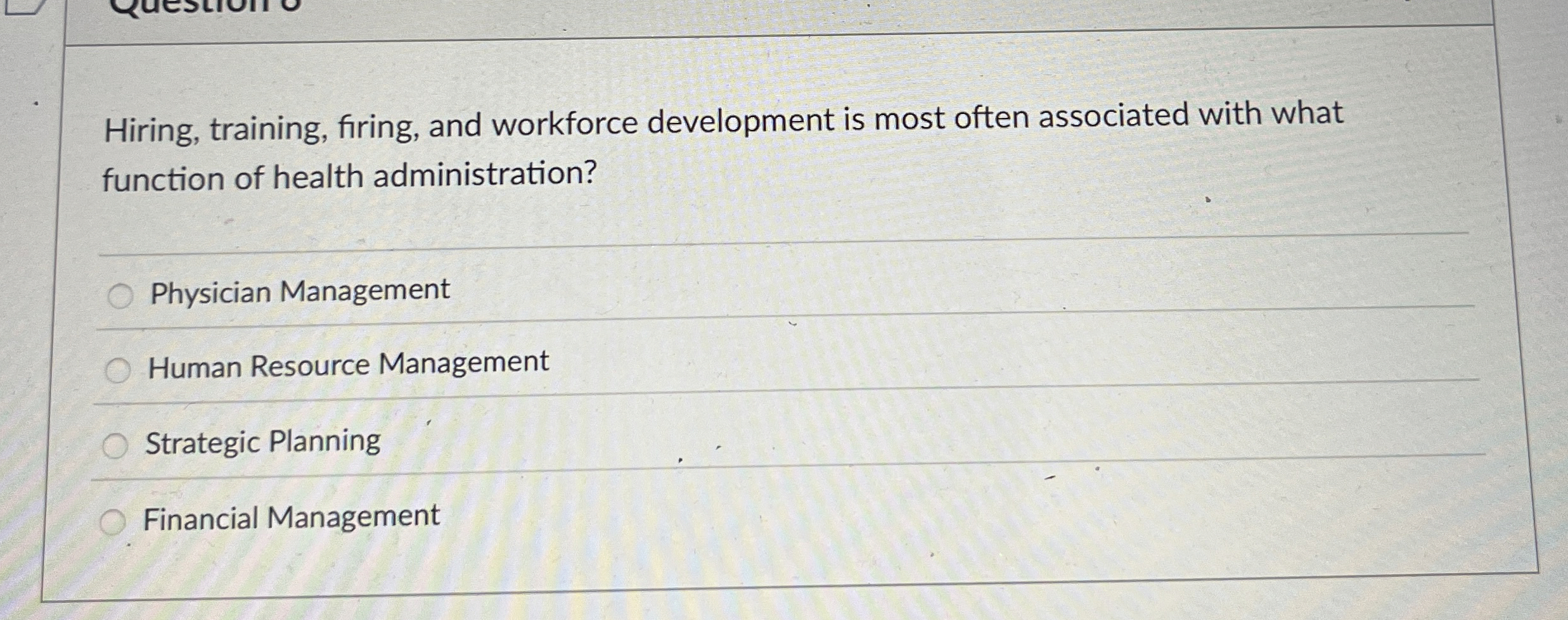  Hiring, training, firing, and workforce development is most often associated with