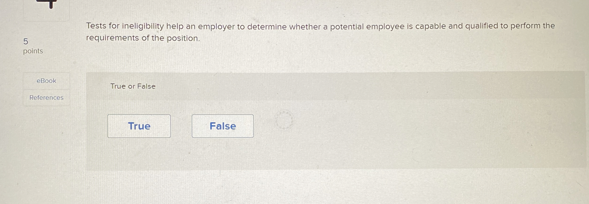  Tests for ineligibility help an employer to determine whether a potential