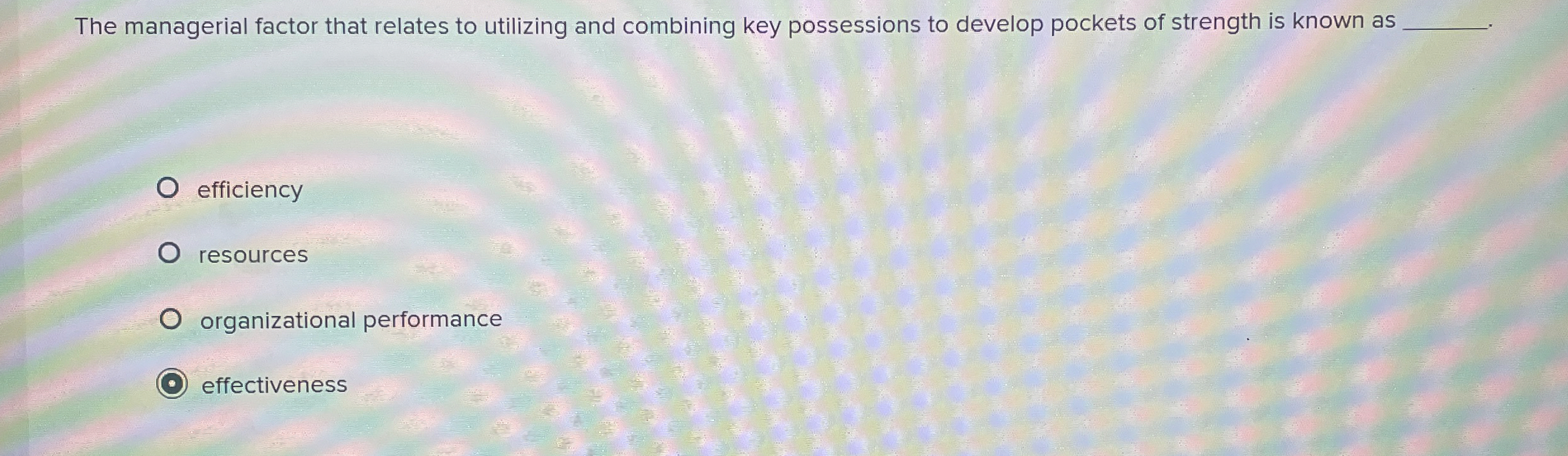  The managerial factor that relates to utilizing and combining key possessions