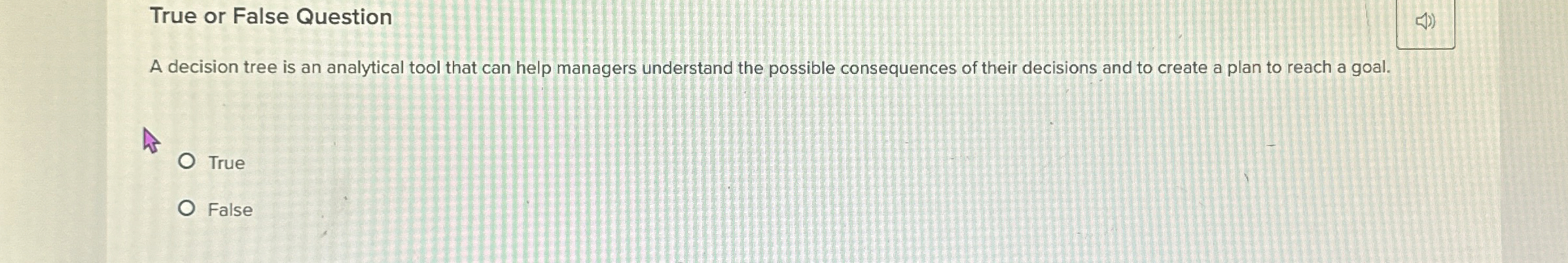  True or False Question A decision tree is an analytical tool
