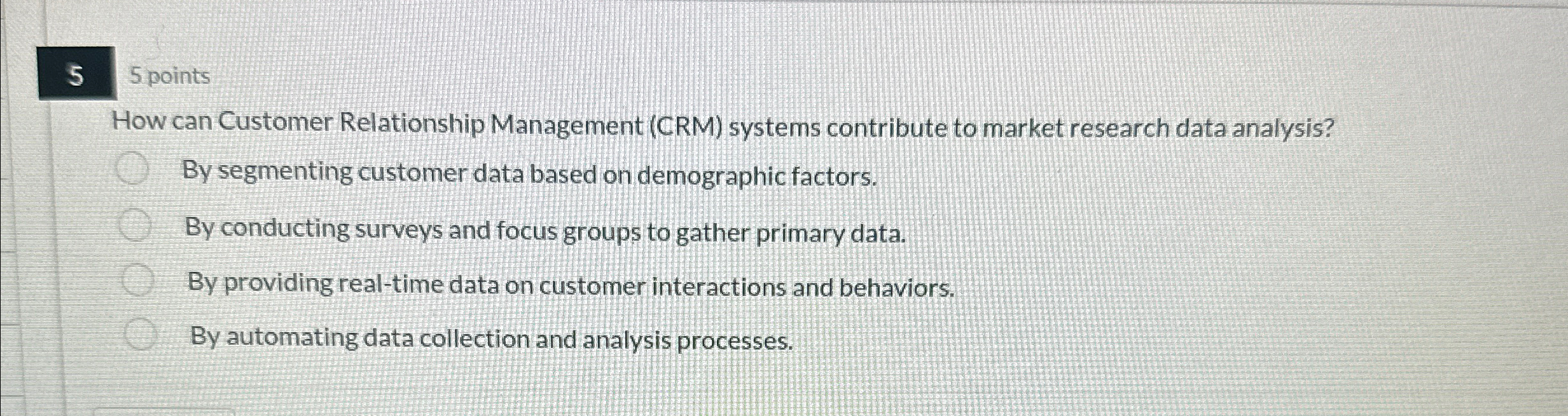  5 5 points How can Customer Relationship Management (CRM) systems contribute