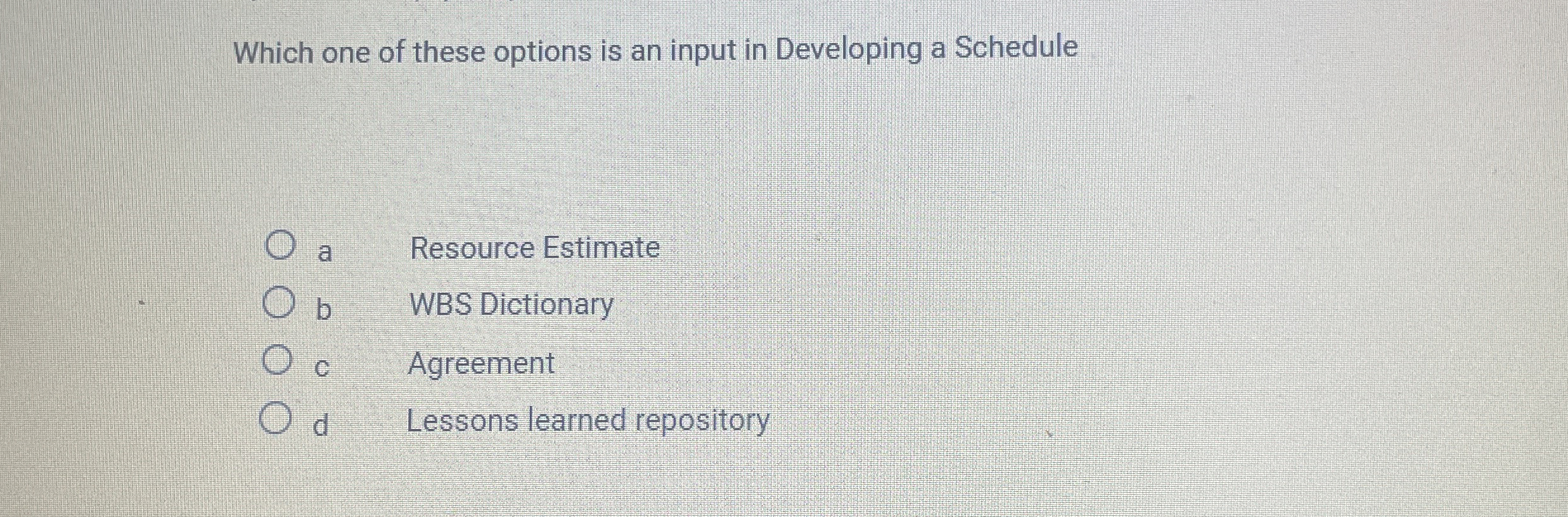  Which one of these options is an input in Developing a