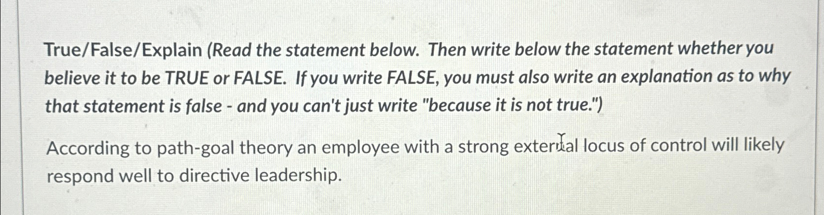  True/False/Explain (Read the statement below. Then write below the statement whether