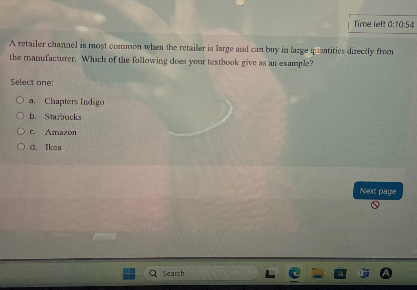  Time left 0:10:54 A retailer channel is most common when the