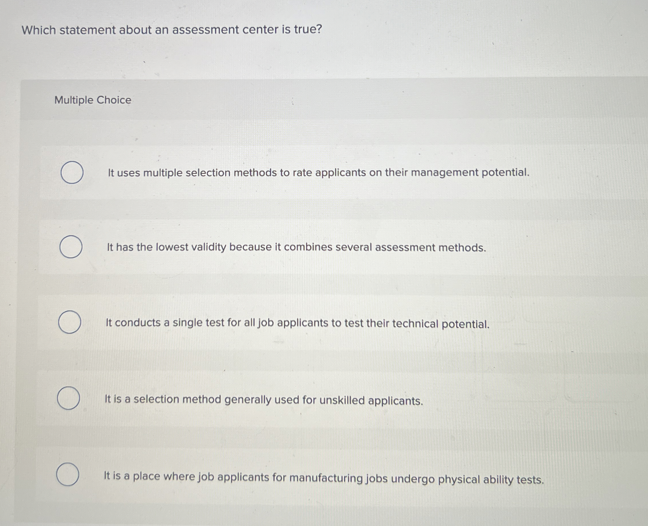  Which statement about an assessment center is true? Multiple Choice It