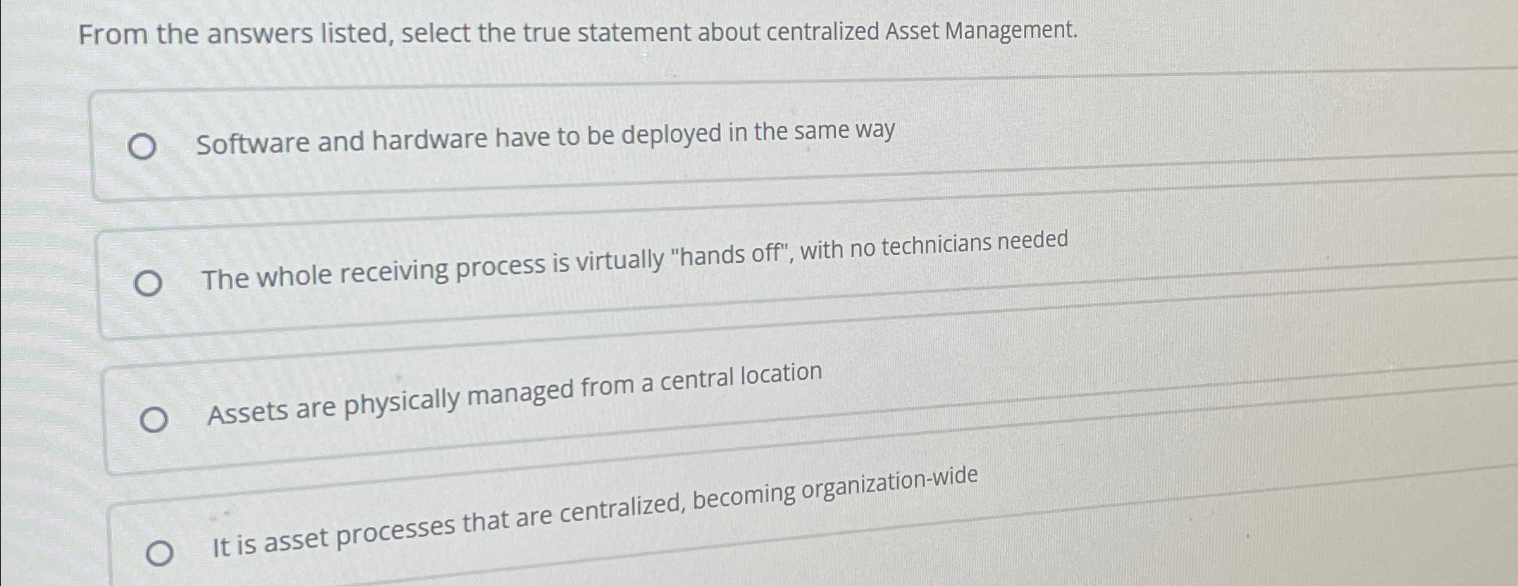  From the answers listed, select the true statement about centralized Asset