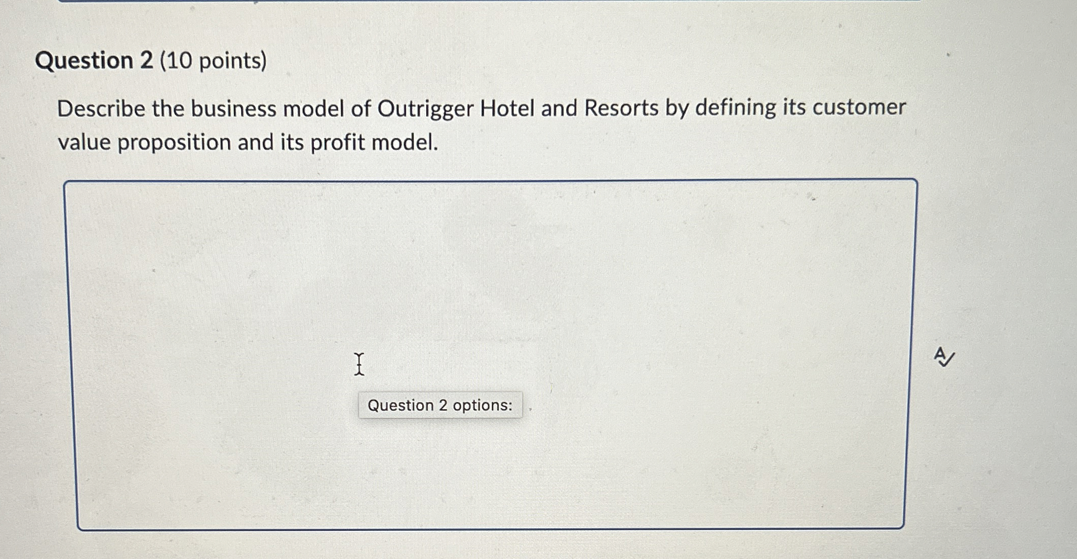  Question 2(10 points) Describe the business model of Outrigger Hotel and