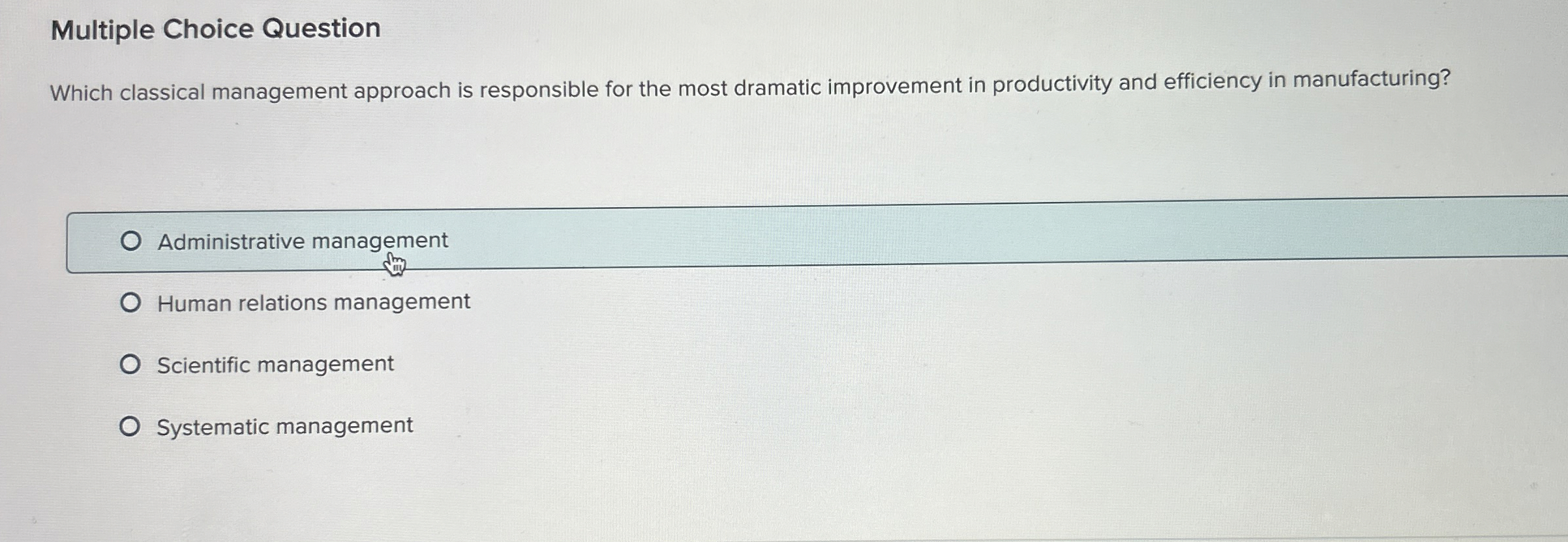  Multiple Choice Question Which classical management approach is responsible for the