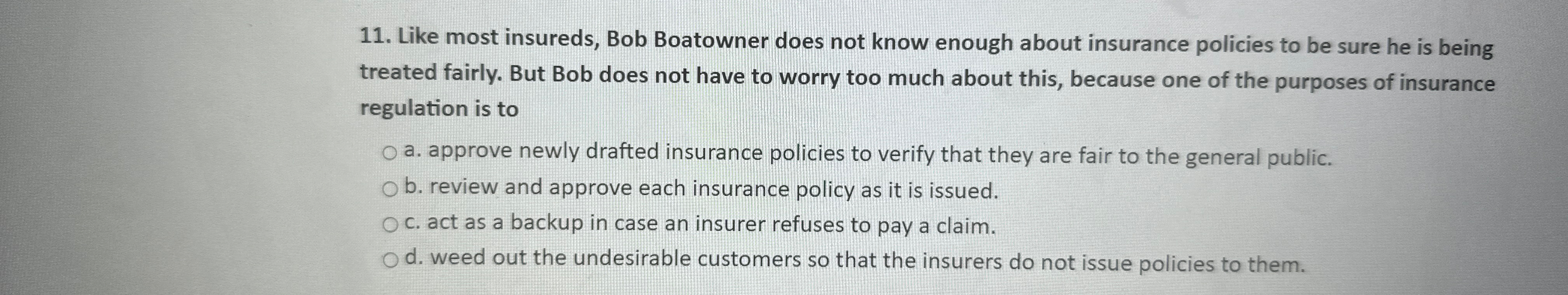  Like most insureds, Bob Boatowner does not know enough about insurance